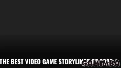 Unforgettable Video Game Narratives of 2025